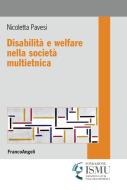 Ebook Disabilità e welfare nella società multietnica di Nicoletta Pavesi edito da Franco Angeli Edizioni