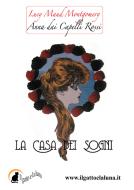 Ebook Anna dai Capelli Rossi - La Casa dei Sogni di Lucy Maud Montgomery edito da Il Gatto e la Luna