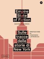 Ebook Empire State of Fiction. Sulle tracce delle storie di New York di Piacenza Davide edito da Informant