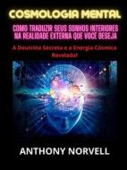 Ebook Cosmologia Mental (Traduzido) di Anthony Norvell edito da Stargatebook