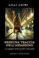 Ebook Nessuna traccia dell&apos;assassino di Lilli Luini edito da Edizioni Il Vento Antico