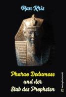 Ebook Pharao Dedumose und der Stab des Propheten di Kris Han edito da Verlag Rockstuhl