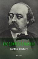 Ebook Gustave Flaubert: The Complete Novels di Gustave Flaubert edito da Book House Publishing