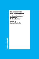Ebook Dal monopolio alla concorrenza. La liberalizzazione incompiuta di alcuni settori di AA. VV. edito da Franco Angeli Edizioni