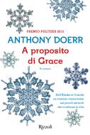 Ebook A proposito di Grace di Doerr Anthony edito da Rizzoli