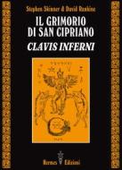 Ebook Il grimorio di San Cipriano Clavis Inferni di Stephen Skinner, David Rankine edito da Hermes Edizioni
