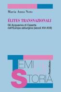Ebook Élites transnazionali di Maria Anna Noto edito da Franco Angeli Edizioni