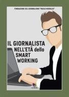 Ebook Il giornalista nell'età dello smartworking di a cura di Vittorio Roidi edito da All Around srl