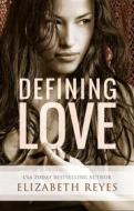 Ebook Defining Love di Elizabeth Reyes edito da Elizabeth Reyes
