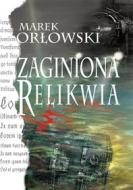 Ebook Zaginiona relikwia di Marek Or?owski edito da e-bookowo.pl