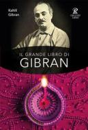 Ebook Il grande libro di Gibran di Kahlil Gibran edito da Rusconi Libri