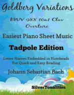 Ebook Goldberg Variations BWV 988 Variation 16a1 Clav Overture Easy Piano Sheet Music Tadpole Edition di SilverTonalities edito da SilverTonalities
