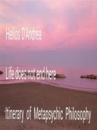 Ebook Life does not end here di Helios D'andrea edito da Helios D'andrea