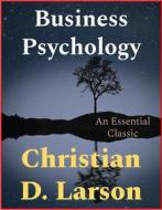 Ebook Business Psychology di Christian D. Larson edito da Andura Publishing