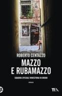 Ebook Mazzo e rubamazzo di Roberto Centazzo edito da Tea