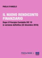 Ebook Il nuovo rendiconto finanziario di Paola D'Angelo edito da Fisco e Tasse Srl