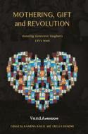 Ebook Mothering, gift and revolution di AA.VV. AA. VV. edito da VandA edizioni