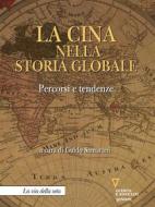 Ebook La Cina nella storia globale. Percorsi e tendenze di Guido Samarani edito da goWare e Edizioni Angelo Guerini e Associati