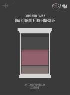 Ebook Tra Rothko e tre finestre di Corrado Paina edito da Antonio Tombolini Editore