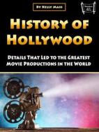 Ebook History of Hollywood di Kelly Mass edito da Efalon Acies