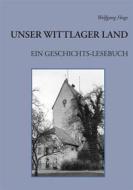 Ebook Unser Wittlager Land. Ein Geschichts-Lesebuch di Wolfgang Huge edito da Books on Demand
