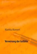 Ebook Verwirrung der Gefühle di Marietta Moewert edito da Books on Demand
