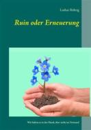 Ebook Ruin oder Erneuerung di Lothar Röhrig edito da Books on Demand