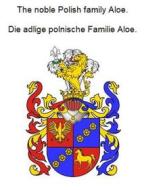 Ebook The noble Polish family Aloe. Die adlige polnische Familie Aloe. di Werner Zurek edito da Books on Demand