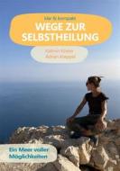 Ebook Wege zur Selbstheilung di Kathrin Köster, Adrian Kreppel edito da Books on Demand