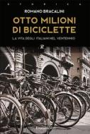 Ebook Otto milioni di biciclette di Romano Bracalini edito da Rusconi Libri