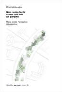 Ebook Non è cosa facile creare con arte un giardino di Imbroglini Cristina edito da Quodlibet