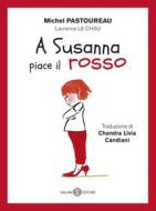 Ebook A Susanna piace il rosso di Michel Pastoureau edito da Salani Editore