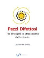 Ebook Pezzi Difettosi di Luciano Di Emilio edito da Luciano P. Di Emilio