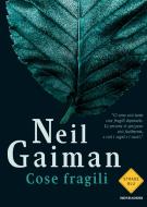 Ebook Cose fragili di Gaiman Neil edito da Mondadori