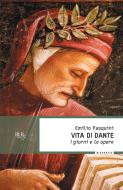 Ebook Vita di Dante di Pasquini Emilio edito da BUR