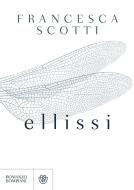 Ebook Ellissi di Scotti Francesca edito da Bompiani