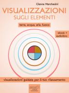Ebook Visualizzazione sugli elementi (ebook + audiolibro) di Gianna Marchesini edito da Area51 Publishing