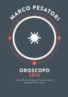Ebook Oroscopo 2016 di Pesatori Marco edito da Fabbri Editori