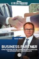 Ebook Business Partner di Manni Danilo edito da Mind Edizioni