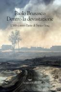 Ebook Dentro la devastazione di Paolo Brusasco edito da La nave di Teseo
