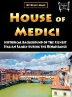Ebook House of Medici di Kelly Mass edito da Efalon Acies