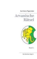Ebook Arvanische Rätsel di Karl-Heinz Pilgenröder edito da Books on Demand