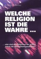 Ebook Welche Religion ist die wahre ... di Johann Haslmayr edito da Books on Demand
