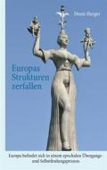 Ebook Europas Strukturen zerfallen di Denis Herger edito da Books on Demand
