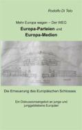 Ebook Mehr Europa wagen - Der Weg, Europa-Parteien, Europa-Medien di Rodolfo Di Telo edito da Books on Demand
