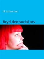 Ebook Bryd den social arv di Jill Johannsen edito da Books on Demand