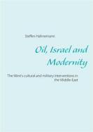 Ebook Oil, Israel and Modernity di Steffen Hahnemann edito da Books on Demand