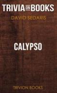Ebook Calypso by David Sedaris (Trivia-On-Books) di Trivion Books edito da Trivion Books