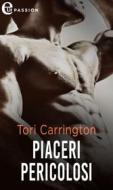 Ebook Piaceri pericolosi (eLit) di Tori Carrington edito da HarperCollins Italia