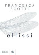Ebook Ellissi di Scotti Francesca edito da Bompiani